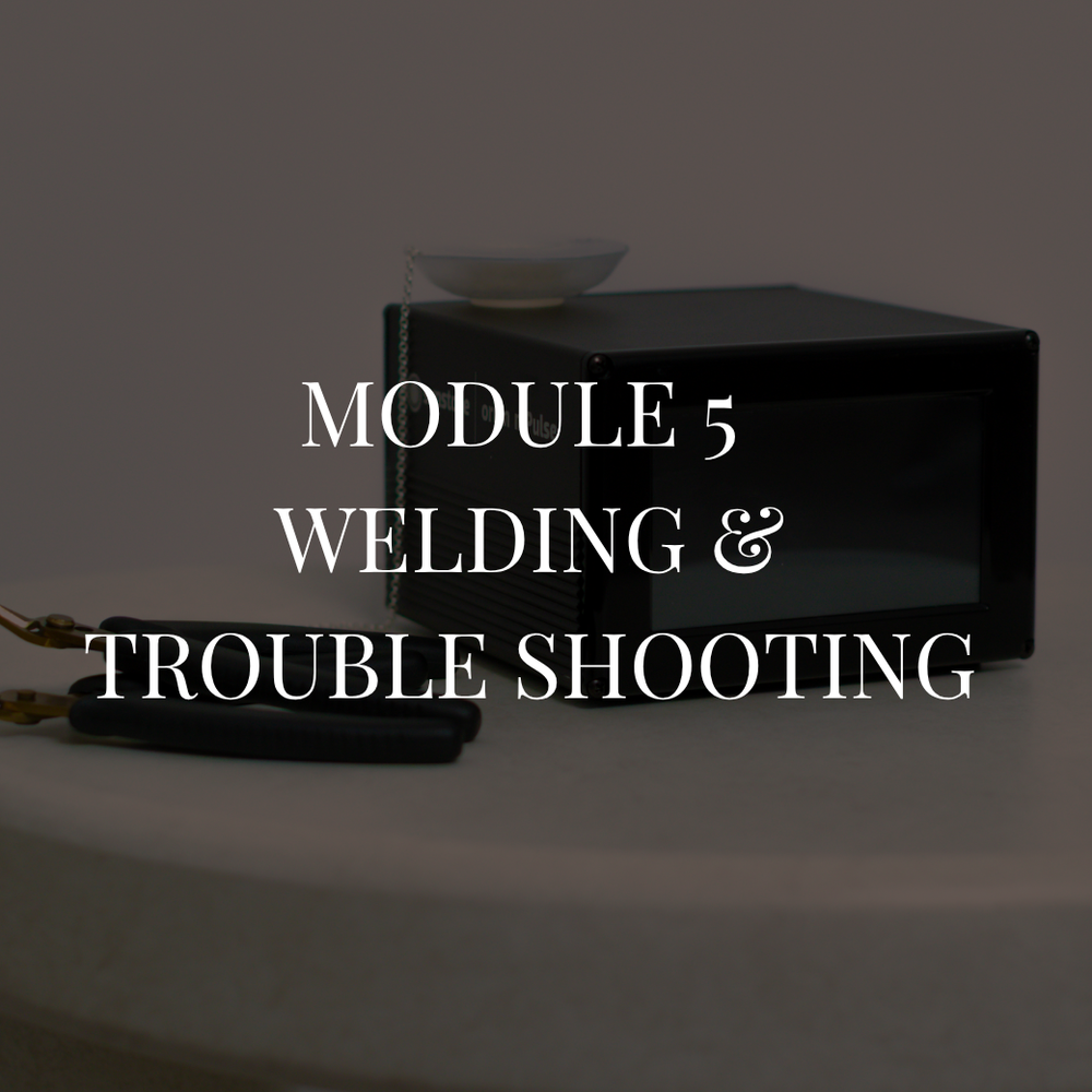 Module 5 permanent jewellery welding and troubleshooting lesson teaching strong welds, machine settings and common welding problems.